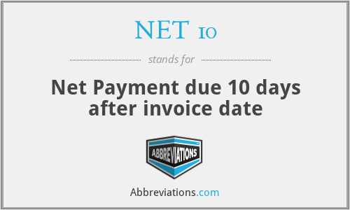 NET 10 - Net Payment due 10 days after invoice date